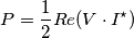 P = \frac{1}{2}Re({V \cdot I^{\star}}) P = \frac{1}{2}Re({V \cdot I^{\star}})