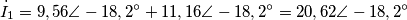 \dot I_1=9,56 \angle -18,2^\circ +11,16 \angle -18,2^\circ= 20,62 \angle -18,2 ^\circ \dot I_1=9,56 \angle -18,2^\circ +11,16 \angle -18,2^\circ= 20,62 \angle -18,2 ^\circ