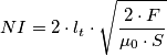 NI =2\cdot l_{t}\cdot\sqrt{\frac{2\cdot F}{\mu_{0}\cdot S} NI =2\cdot l_{t}\cdot\sqrt{\frac{2\cdot F}{\mu_{0}\cdot S}