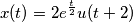 x(t)= 2 e^{\frac{t}{2}} u(t+2)