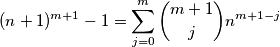 (n+1)^{m+1}-1=\sum_{j=0}^{m}\binom{m+1}{j}n^{m+1-j} (n+1)^{m+1}-1=\sum_{j=0}^{m}\binom{m+1}{j}n^{m+1-j}