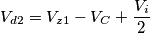 V_{d2}=V_{z1}-V_C +\dfrac{V_i}{2}
