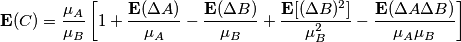 \mathbf{E}(C)=\frac{\mu_A}{\mu_B}\left[1+\frac{\mathbf{E}(\Delta A)}{\mu_A}-\frac{\mathbf{E}(\Delta B)}{\mu_B}+\frac{\mathbf{E}[(\Delta B)^2]}{\mu_B^2}-\frac{\mathbf{E}(\Delta A\Delta B)}{\mu_A\mu_B}\right]