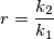 r=\frac{k_2}{k_1}
