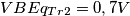 VBEq_{Tr2} = 0,7 V VBEq_{Tr2} = 0,7 V
