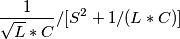 \frac{1}{\sqrt L*C } /[S^{2}+1/(L*C)]