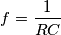 f=\frac{1}{RC}