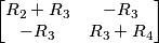 \begin{bmatrix} R_{2}+R_{3} &-R_{3} \\ -R_{3}& R_{3}+R_{4} \end{bmatrix}