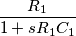 \frac{R_1}{1+sR_1C_1}