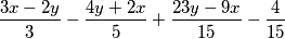\frac{3x-2y}{3}-\frac{4y+2x}{5}+\frac{23y-9x}{15}-\frac{4}{15}