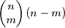 \left( \begin{matrix}
  n \\ 
  m \\ 
\end{matrix} \right)(n-m)