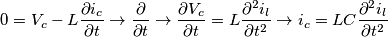 \[0=V_{c}-L\frac{\partial i_{c}}{\partial t} \rightarrow \frac{\partial }{\partial t} \rightarrow \frac{\partial V_{c}}{\partial t}=L\frac{\partial^2 i_{l}}{\partial t^2} \rightarrow i_{c}=LC \frac{\partial^2 i_{l}}{\partial t^2}\]