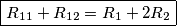 \boxed{R_{11}+R_{12}=R_1+2R_2}