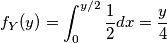 f_{Y}(y)= \int_{0}^{y/2}\frac{1}{2}dx= \frac{y}{4}