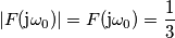 |F(\text{j}\omega_0)|=F(\text{j}\omega_0)=\frac{1}{3}