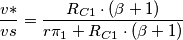 \frac{v*}{vs}= \frac{R_{C1}\cdot (\beta + 1)}{r\pi_1 + R_{C1}\cdot (\beta + 1)} \frac{v*}{vs}= \frac{R_{C1}\cdot (\beta + 1)}{r\pi_1 + R_{C1}\cdot (\beta + 1)}