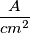 \frac{A}{cm^{2}}