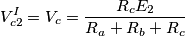 V^{I}_{c2}=V_{c}=\frac{R_{c}E_{2}}{R_{a}+R_{b}+R_{c}}