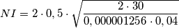NI=2\cdot 0,5\cdot \sqrt\frac{2\cdot 30}{0,000001256\cdot 0,04} NI=2\cdot 0,5\cdot \sqrt\frac{2\cdot 30}{0,000001256\cdot 0,04}