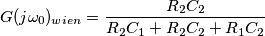 G(j\omega_0)_{wien}=\frac{R_2C_2}{R_2C_1+R_2C_2+R_1C_2} G(j\omega_0)_{wien}=\frac{R_2C_2}{R_2C_1+R_2C_2+R_1C_2}