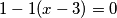 1-1(x-3)=0