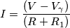 I=\frac {(V-V_\gamma)}{(R+R_1)} I=\frac {(V-V_\gamma)}{(R+R_1)}