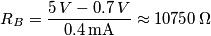 R_B=\frac{5\,V-0.7\,V}{0.4\,\text{mA}}\approx10750\,\Omega