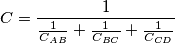 C=\frac{1}{\frac{1}{C_{AB}}+\frac{1}{C_{BC}}+\frac{1}{C_{CD}}} C=\frac{1}{\frac{1}{C_{AB}}+\frac{1}{C_{BC}}+\frac{1}{C_{CD}}}