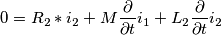 \[ 0=R_{2}*i_{2}+M\frac{\partial }{\partial t}i_{1}+L_{2}\frac{\partial }{\partial t}i_{2}\]