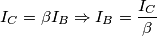 I_C=\beta I_B \Rightarrow I_B=\frac{I_C}{\beta} I_C=\beta I_B \Rightarrow I_B=\frac{I_C}{\beta}