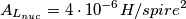 A_{L_{nuc}} =4 \cdot 10^{-6} H/spire^2