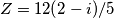\[Z=12(2-i)/5\]