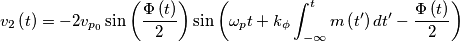 v_{2}\left( t \right)=-2v_{p_{0}}\sin \left( \frac{\Phi \left( t \right)}{2} \right)\sin \left( \omega _{p}t+k_{\phi }\int_{-\infty }^{t}{m\left( t' \right)dt'}-\frac{\Phi \left( t \right)}{2} \right)