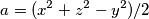 a=(x^2+z^2-y^2)/2