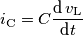 i_\text{C}=C\frac{\text{d}\,v_\text{L}}{\text{d}t}