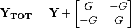\mathbf{Y_{TOT}}=\mathbf{Y}+\begin{bmatrix}
G & -G\\
-G & G
\end{bmatrix} \mathbf{Y_{TOT}}=\mathbf{Y}+\begin{bmatrix}
G & -G\\
-G & G
\end{bmatrix}