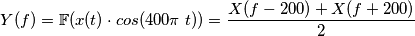 Y(f) = \mathbb{F}(x(t) \cdot cos(400\pi\;t)) = \frac{X(f-200)+X(f+200)}{2}