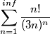 \sum_{n=1}^{inf}\frac{n!}{(3n)^{n}} \sum_{n=1}^{inf}\frac{n!}{(3n)^{n}}