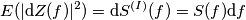 E(|\mathrm{d}Z(f)|^2) = \mathrm{d}S^{(I)}(f) = S(f)\mathrm{d}f