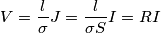 V=\frac{l}{\sigma }J = \frac{l}{\sigma S}I=RI
