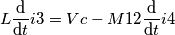 L\frac{\mathrm{d} }{\mathrm{d} t}i3 = Vc -M12 \frac{\mathrm{d} }{\mathrm{d} t}i4 L\frac{\mathrm{d} }{\mathrm{d} t}i3 = Vc -M12 \frac{\mathrm{d} }{\mathrm{d} t}i4