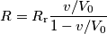 R = R_\text{r}\frac{v/V_0}{1-v/V_0} R = R_\text{r}\frac{v/V_0}{1-v/V_0}