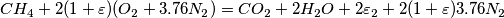 CH_4+2(1+\varepsilon )(O_2+3.76N_2)= CO_2+2H_2O+2\varepsilon _2+2(1+\varepsilon )3.76N_2