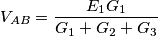 {{V}_{AB}}=\frac{{{E}_{1}}{{G}_{1}}}{{{G}_{1}}+{{G}_{2}}+{{G}_{3}}} {{V}_{AB}}=\frac{{{E}_{1}}{{G}_{1}}}{{{G}_{1}}+{{G}_{2}}+{{G}_{3}}}
