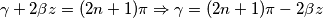 \gamma +2\beta z=(2n+1)\pi \Rightarrow \gamma =(2n+1)\pi-2\beta z