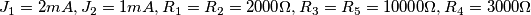 J_1 = 2 mA , J_2 = 1 mA , R_1 = R_2 = 2000 \Omega , R_3=R_5 = 10000 \Omega , R_4 = 3000 \Omega J_1 = 2 mA , J_2 = 1 mA , R_1 = R_2 = 2000 \Omega , R_3=R_5 = 10000 \Omega , R_4 = 3000 \Omega