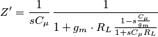Z^\prime=\frac{1}{sC_{\mu}}\,\frac{1}{1+g_m\cdot R_L\,\frac{1-s\frac{C_{\mu}}{g_m}}{1+sC_{\mu}R_L}}