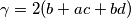 \gamma=2(b+ac+bd) \gamma=2(b+ac+bd)