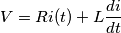 V=R i(t)+L\frac{di}{dt}