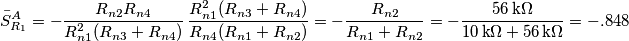\bar S^A_{R_1}=-\frac{R_{n2}R_{n4}}{R^2_{n1}(R_{n3}+R_{n4})}\,\frac{R^2_{n1}(R_{n3}+R_{n4})}{R_{n4}(R_{n1}+R_{n2})}=-\frac{R_{n2}}{R_{n1}+R_{n2}}=-\frac{56\,\text{k}\Omega}{10\,\text{k}\Omega+56\,\text{k}\Omega}=-.848